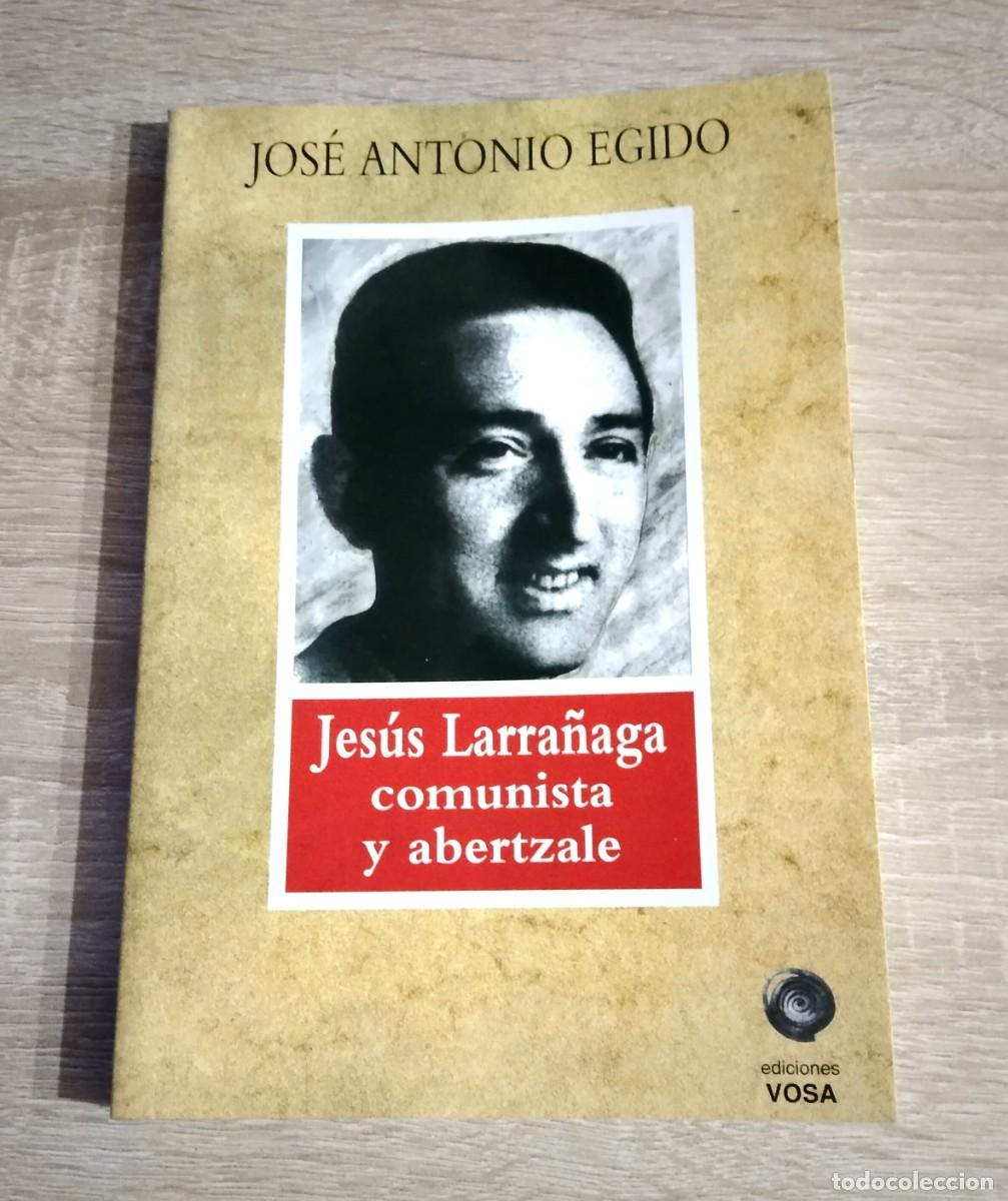 Libri di seconda mano: JESUS LARRA&Ntilde;AGA COMUNISTA Y ABERTZALE