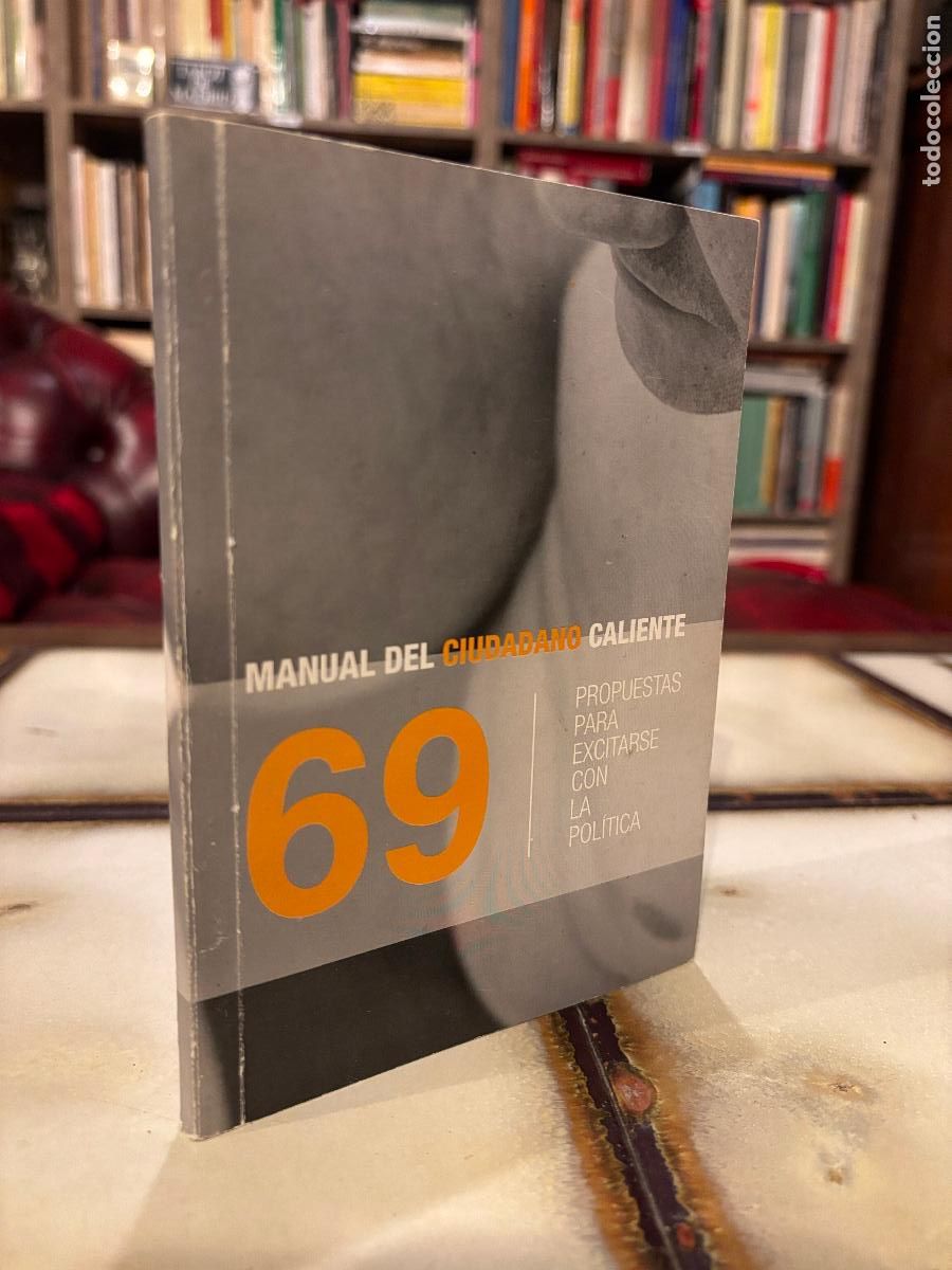 Libros de segunda mano: Manual del ciudadano caliente. 69 propuestas para excitarse con la pol&iacute;tica. Ciudadanos Andaluc&iacute;a
