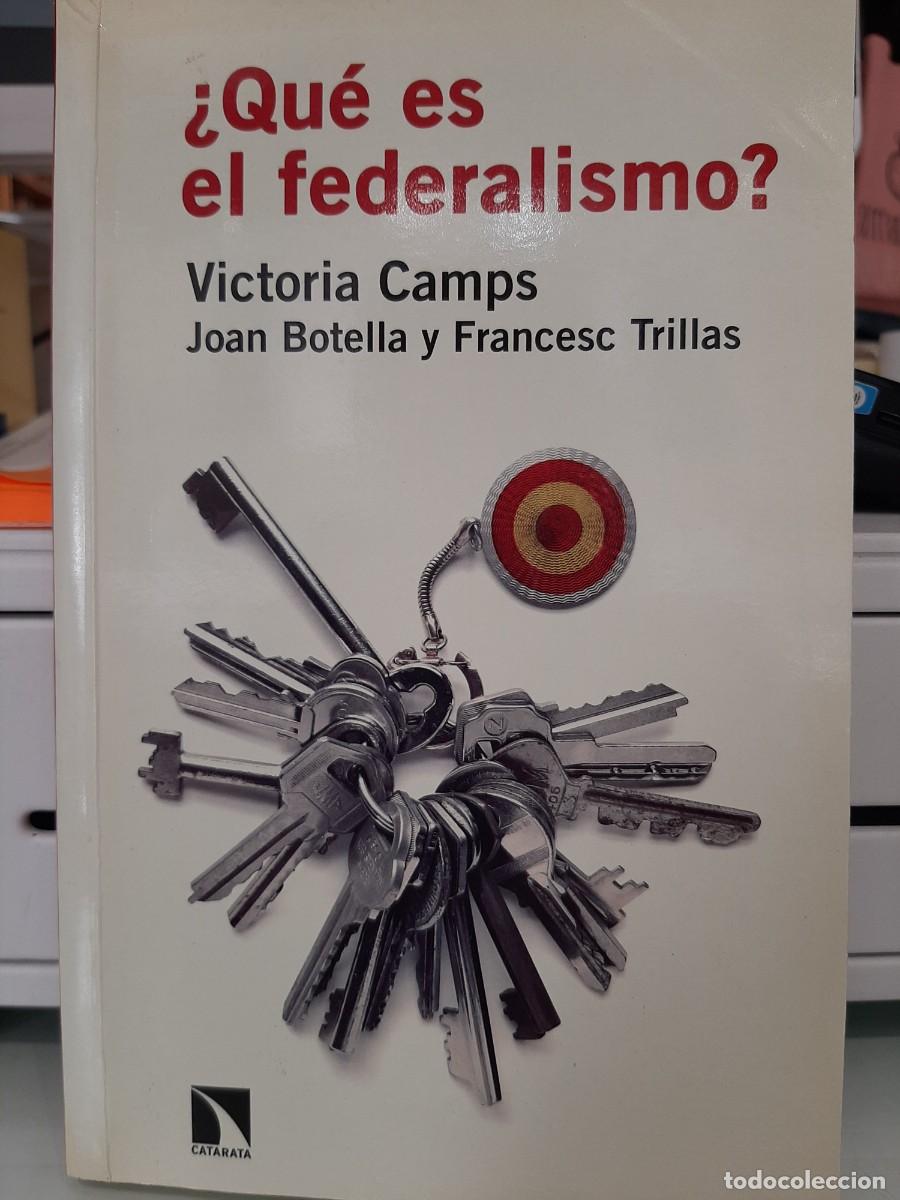 Libri di seconda mano: V&iacute;ctor Camps, Joan Botella y Francesc Trillas &iquest;Qu&eacute; es el federalismo?