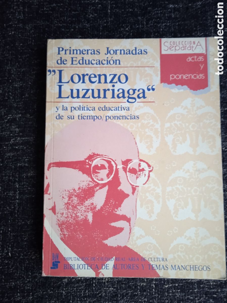 Second hand books: PRIMERAS JORNADAS DE EDUCACION - LORENZO LUZURIAGA Y LA POLITICA EDUCATIVA DE SU TIEMPO -PONENCIAS