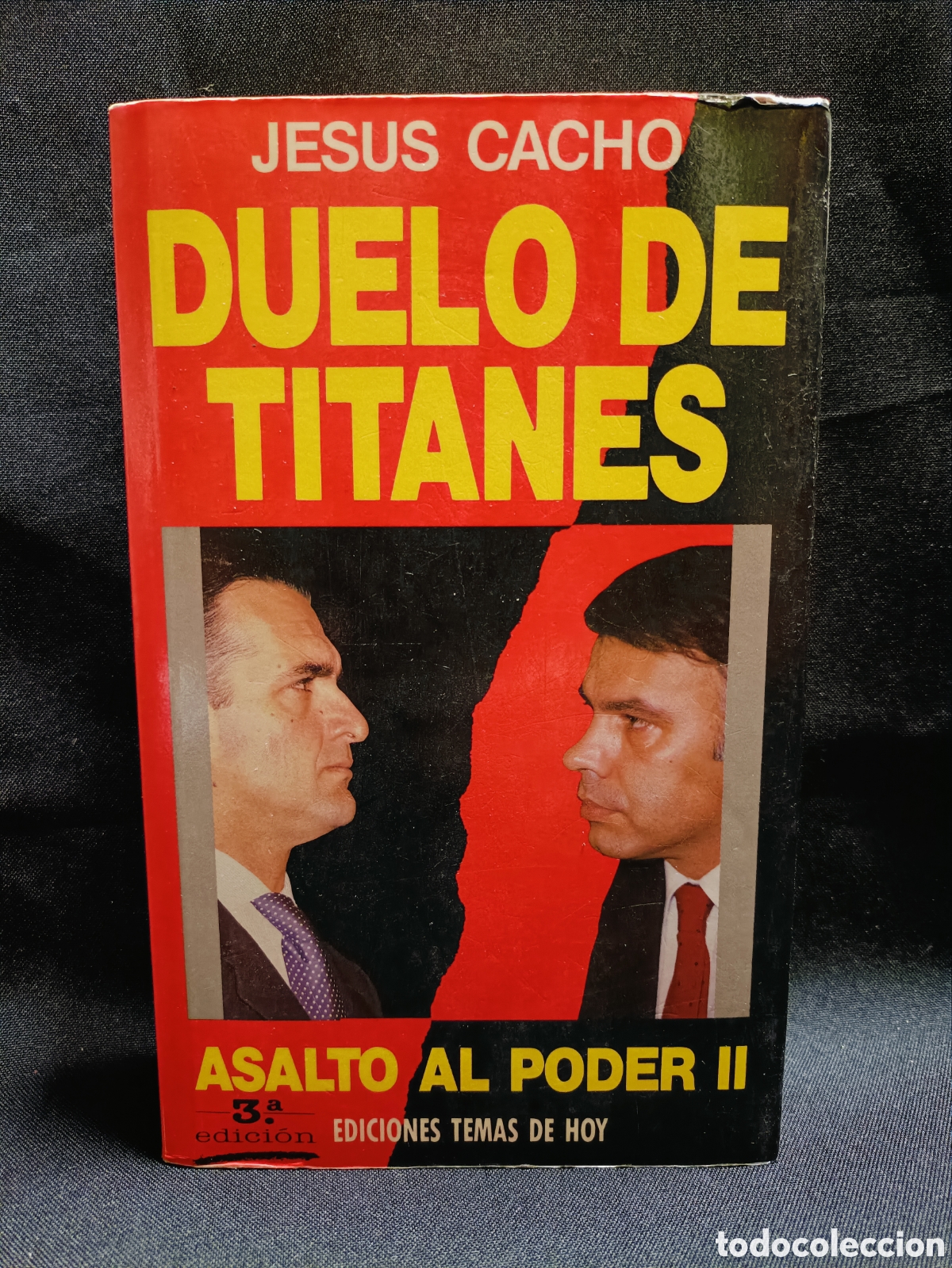 Libros de segunda mano: DUELO DE TITANES. JESUS CACHO. EDICIONES TEMAS DE HOY. ASALTO AL PODER II - Foto 1