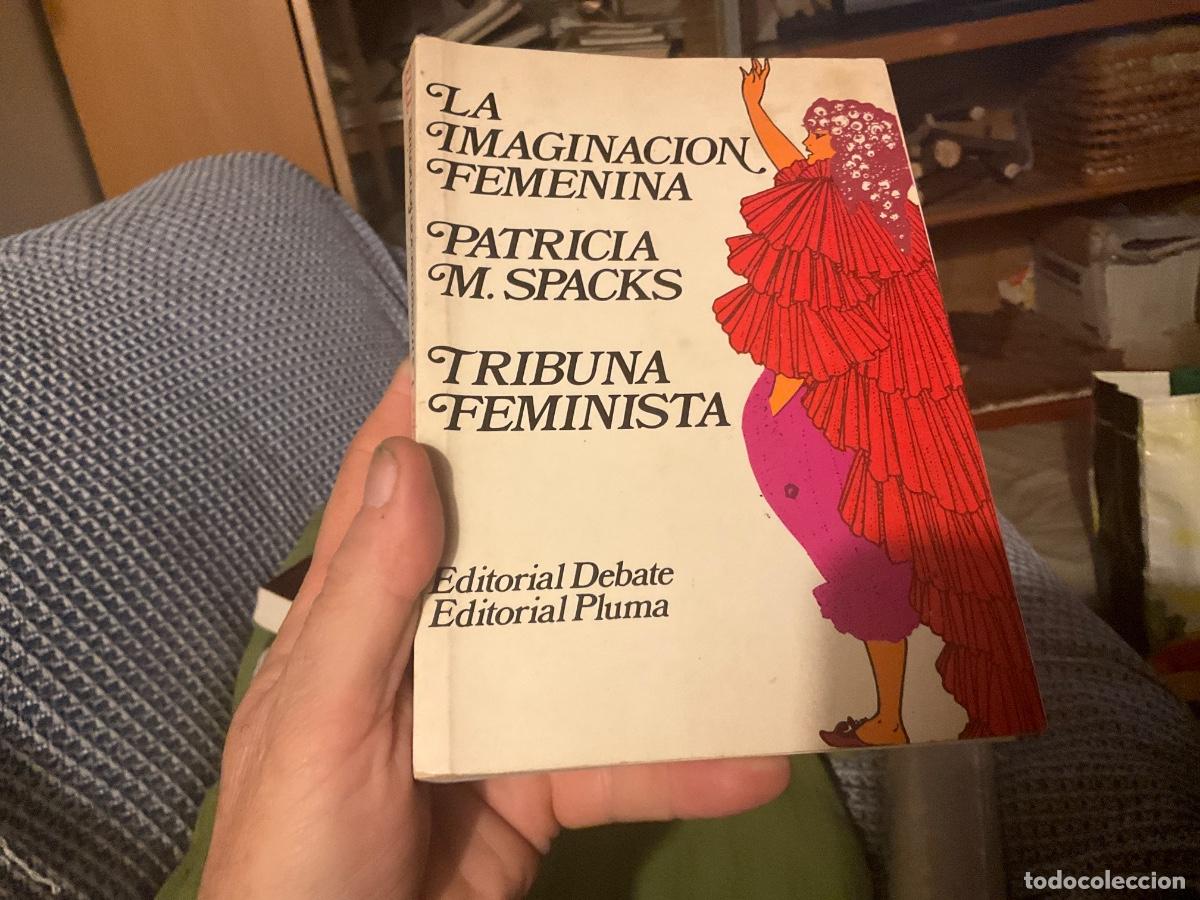 Second hand books: Tribuna feminista LA IMAGINACI&Oacute;N FEMENINA - PATRICIA M. SPACKS