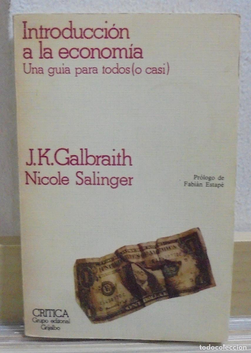 Second hand books: Introducci&oacute;n a la econom&iacute;a, una gu&iacute;a para todos (o casi). J. K. Galbraith, Nicole Salinger