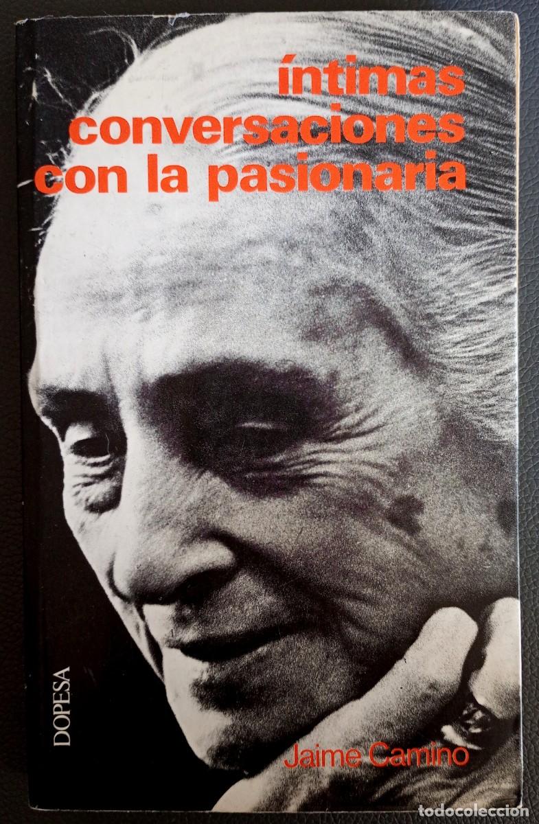 Second hand books: Jaime Camino . &Iacute;ntimas conversaciones con La Pasionaria