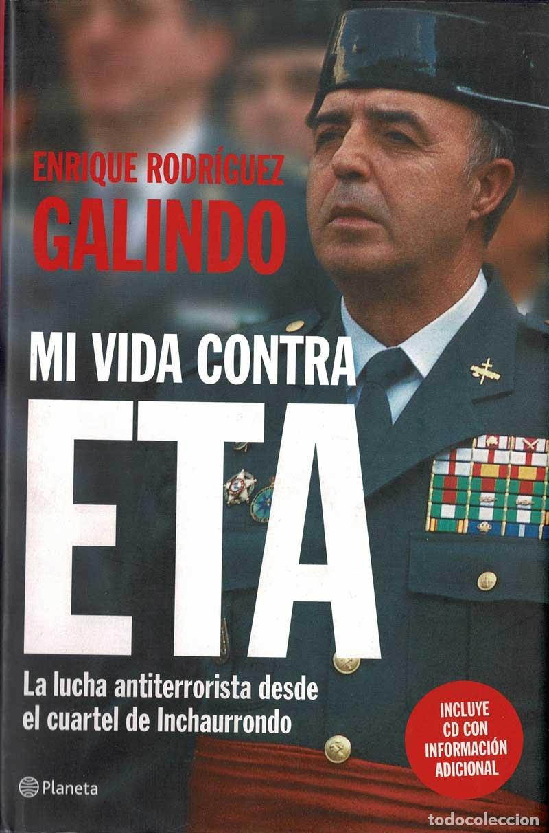 Second hand books: Mi vida contra ETA. La lucha antiterrorista desde el cuartel de Inchaurrondo - Enrique Rodr&iacute;guez Gal