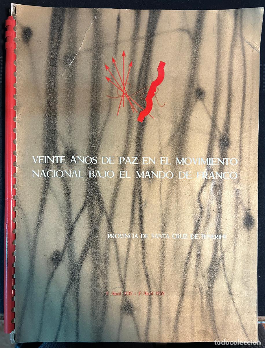 Libros de segunda mano: VEINTE A&Ntilde;OS DE PAZ EN EL MOVIMIENTO NACIONAL BAJO EL MANDO DE FRANCO - 1939/1959 -TENERIFE-CANARIAS