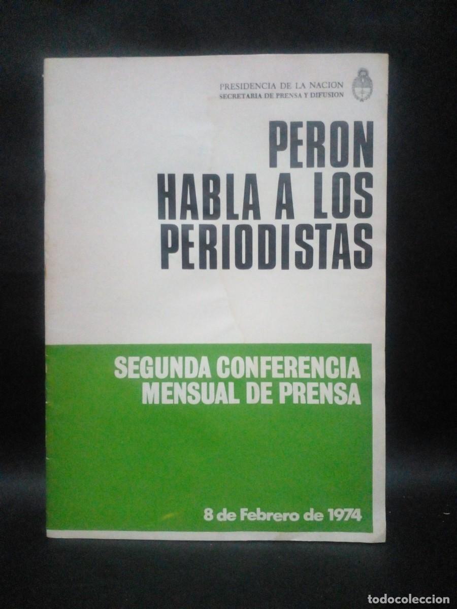 Libri di seconda mano: PRESIDENCIA DE LA NACION-PERON HABLA A LOS PERIODISTAS-1974