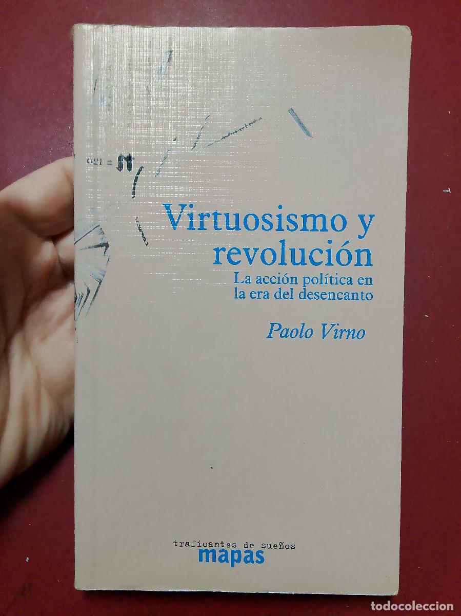 Second hand books: Paolo Virno: Virtuosismo y revoluci&oacute;n. La acci&oacute;n pol&iacute;tica en la era del desencanto