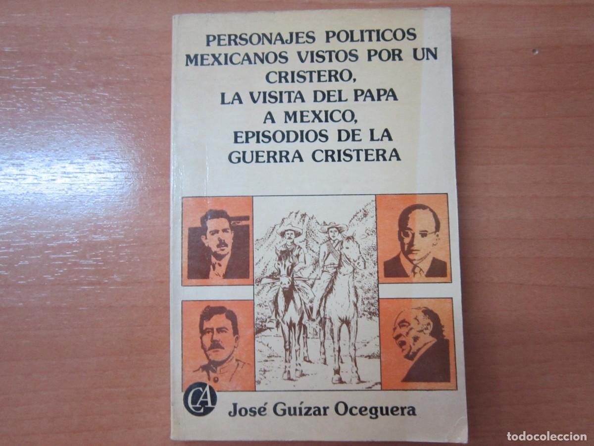 Libri di seconda mano: Personajes politicos mexicanos vistos por un cristero, de Jos&eacute; Gu&iacute;zar Oceguera