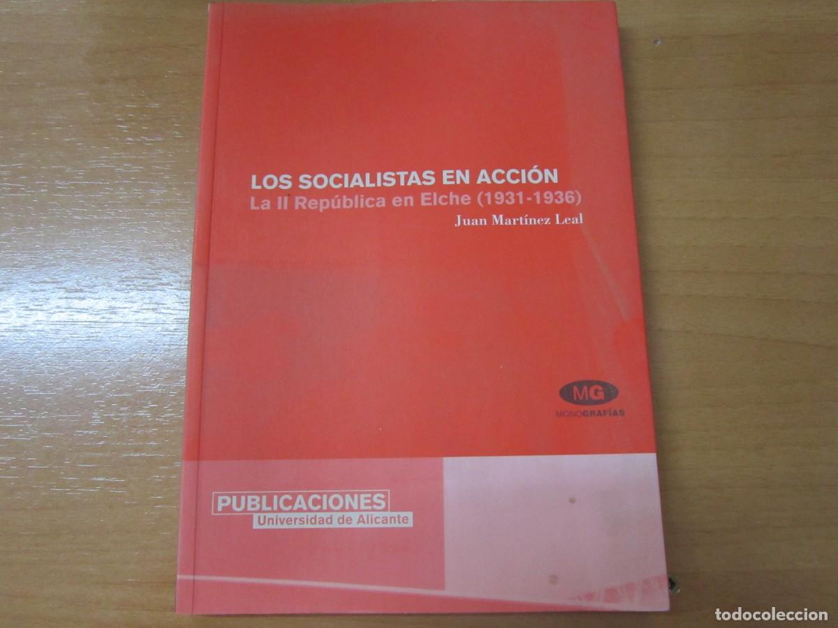 Libri di seconda mano: Los socialistas en acci&oacute;n, de Juan Mart&iacute;nez Leal