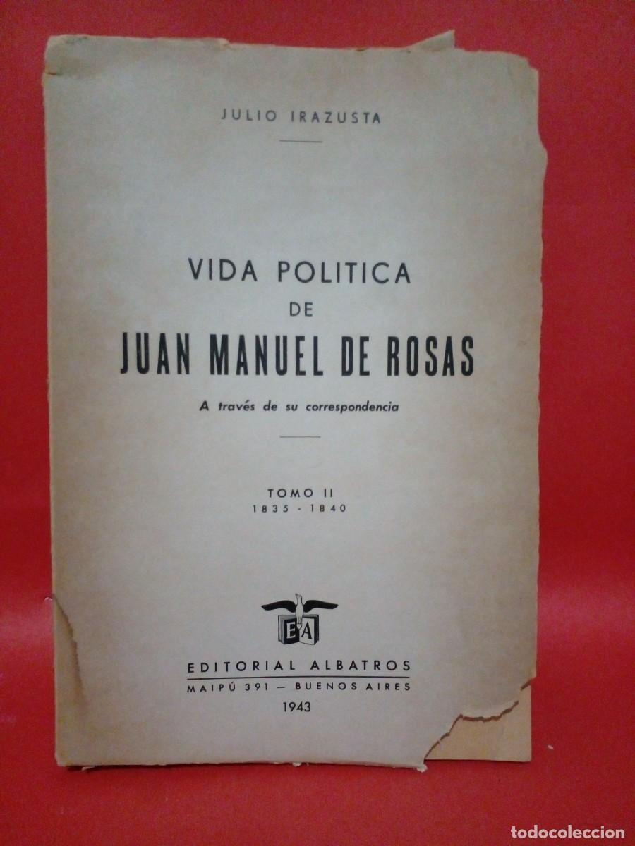Gebrauchte B&uuml;cher: JULIO IRAZUSTA-VIDA POLITICA DE JUAN MANUEL DE ROSAS-1943