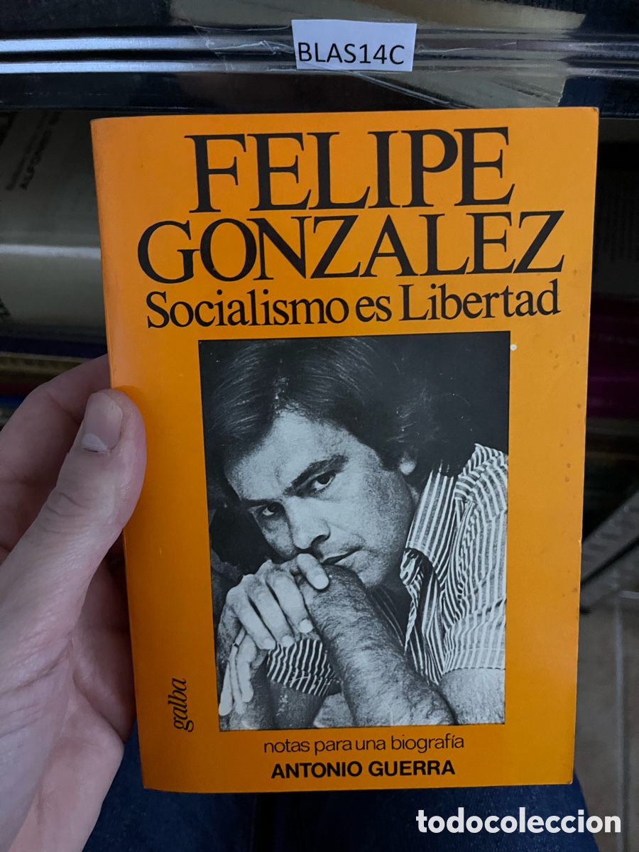 Gebrauchte B&uuml;cher: BLAS14C FELIPE GONZALEL Socialismo es Libertad