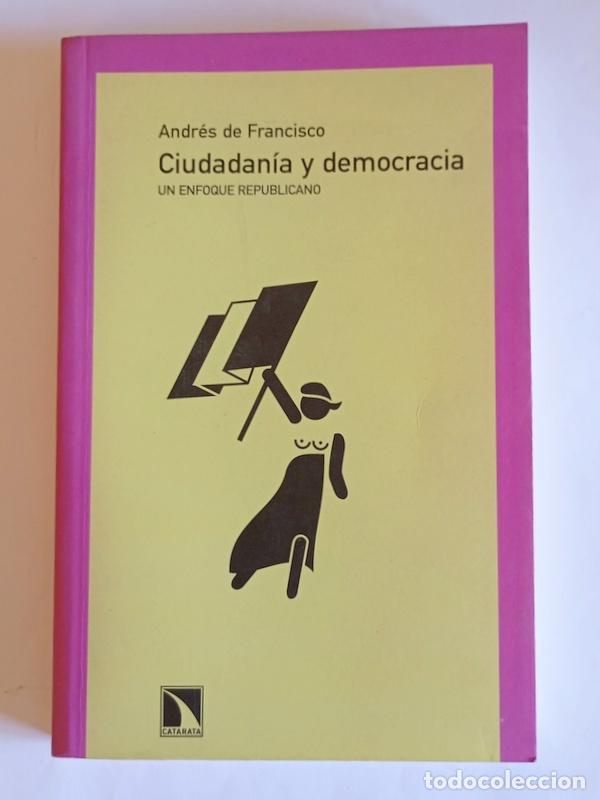 Gebrauchte B&uuml;cher: CIUDADANIA Y DEMOCRACIA - UN ENFOQUE REPUBLICANO - ANDRES DE FRANCISCO