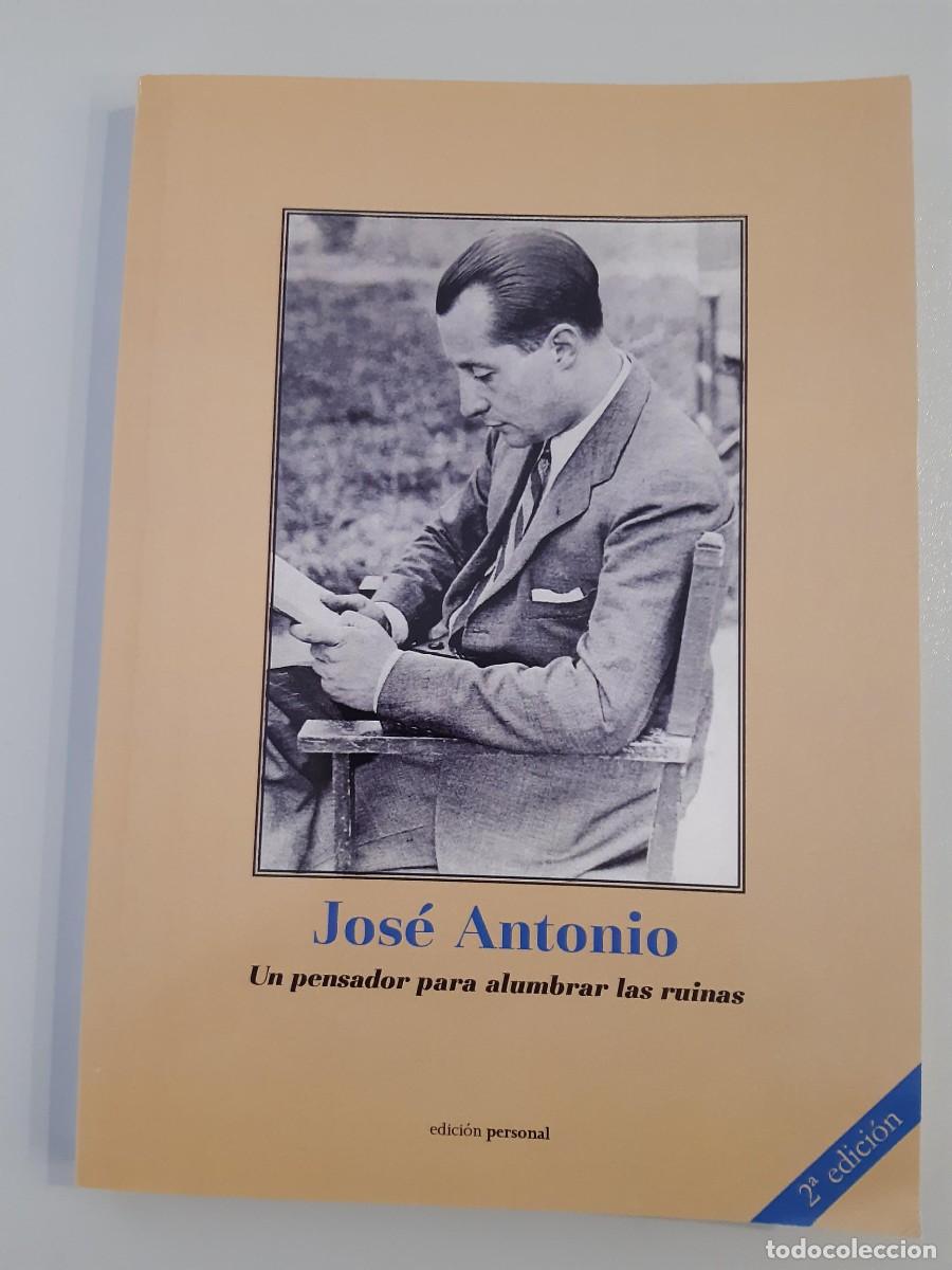Libros de segunda mano: Jos&eacute; Antonio un pensador para alumbrar las ruinas Pablo Gasco de la Rocha