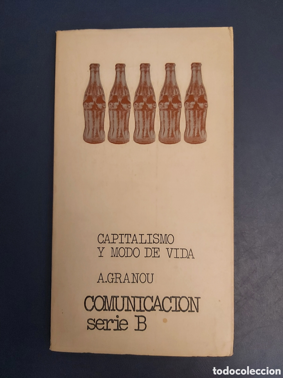Libri di seconda mano: CAPITALISMO Y MODO DE VIDA A. GRANOU COMUNICACI&Oacute;N SERIE B 1974