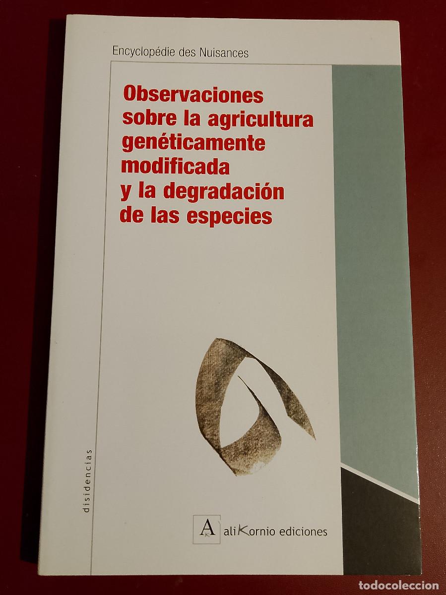 Libri di seconda mano: Encyclop&eacute;die des Nuisances: Observaciones sobre la agricultura gen&eacute;ticamente modificada y la degrada