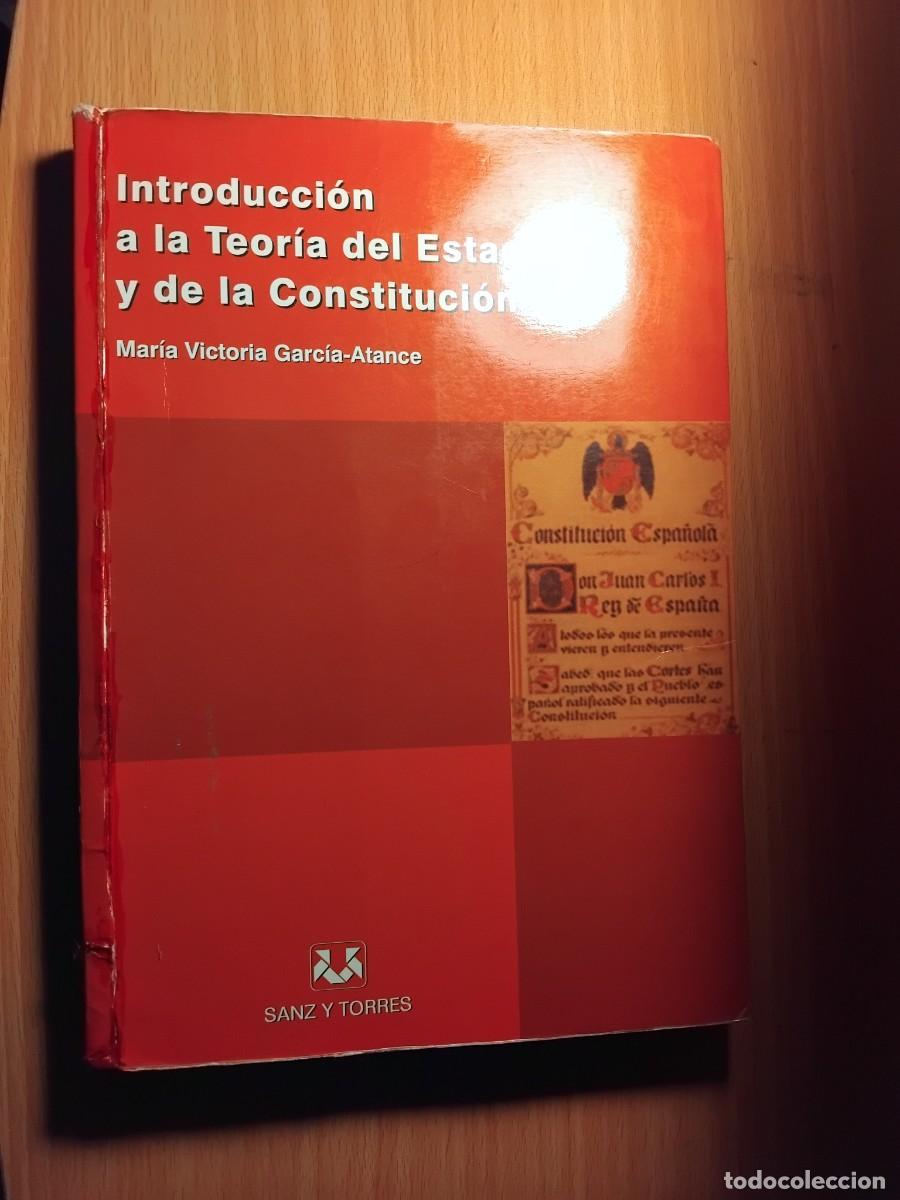 Libri di seconda mano: Introducci&oacute;n a la Teor&iacute;a del Estado y de la Constituci&oacute;n;M&ordf;V&ordf;Garc&iacute;a-Atance;Sanz y Torres;2005