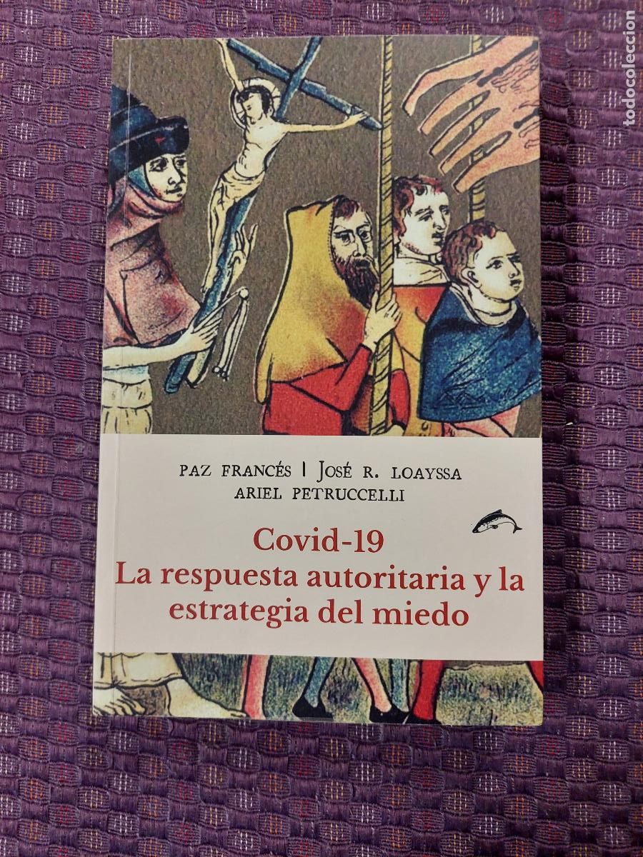 Gebrauchte B&uuml;cher: Covid 19 La respuesta autoritaria y la estrategia del miedo - Franc&eacute;s, Paz; Loayssa Lara, Jos&eacute; R.;