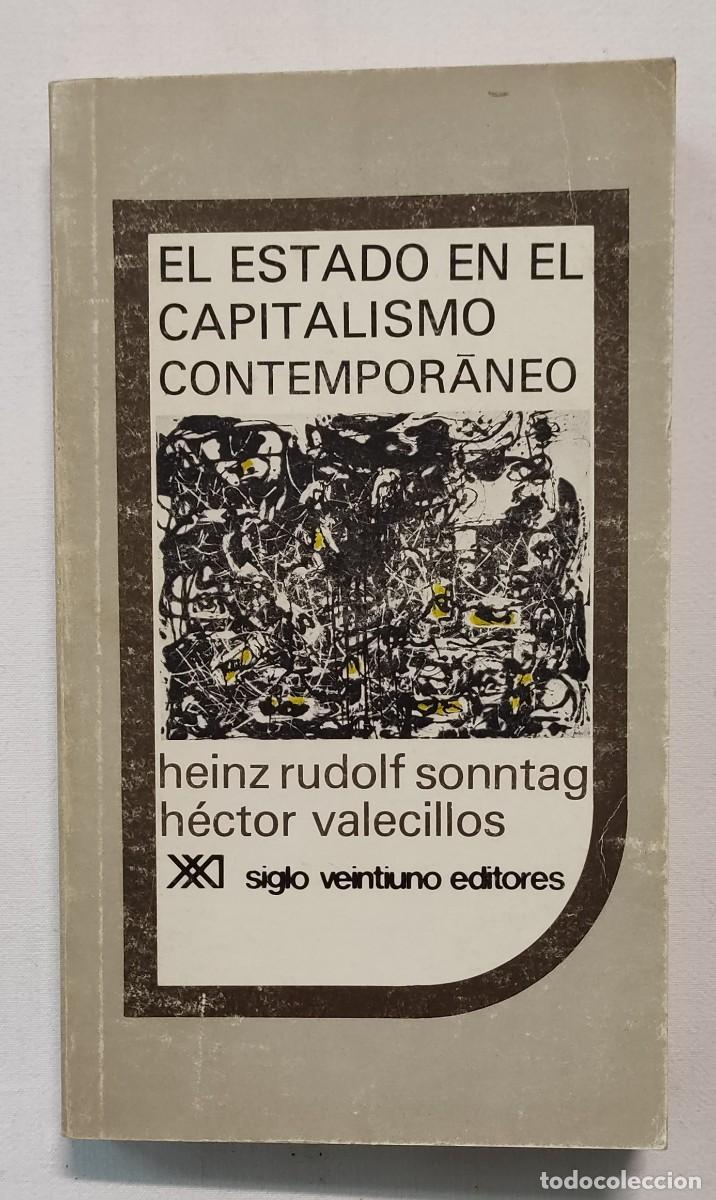 Gebrauchte B&uuml;cher: EL ESTADO EN EL CAPITALISMO CONTEMPOR&Aacute;NEO. HEINZ RUDOLF SONNTAG / H&Eacute;CTOR VALECILLOS.