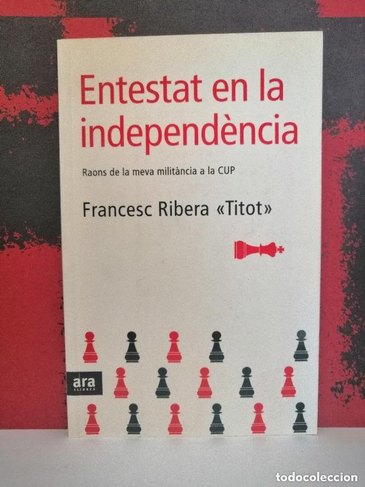 Second hand books: Francesc Ribera 'Titot' - Entestat en la independ&egrave;ncia Ara Llibres 1&ordf; edici&oacute; 2008