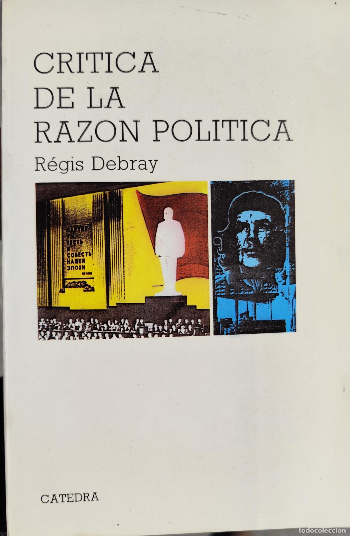 Second hand books: CR&Iacute;TICA DE LA RAZ&Oacute;N POL&Iacute;TICA. R&Eacute;GIS DEBRAY.