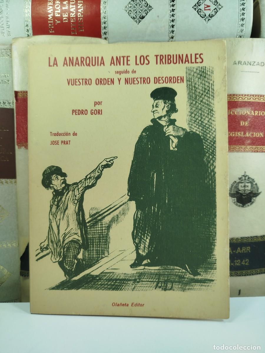 Second hand books: LA ANARQU&Iacute;A ANTE LOS TRIBUNALES SEGUIDO DE VUESTRO ORDEN Y NUESTRO DESORDEN. Por Pedro Gori