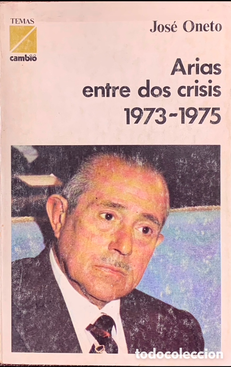 Gebrauchte B&uuml;cher: Libro. Jos&eacute; Oneto. &ldquo;Arias entre dos crisis 1973-1975&rdquo;. 1975.