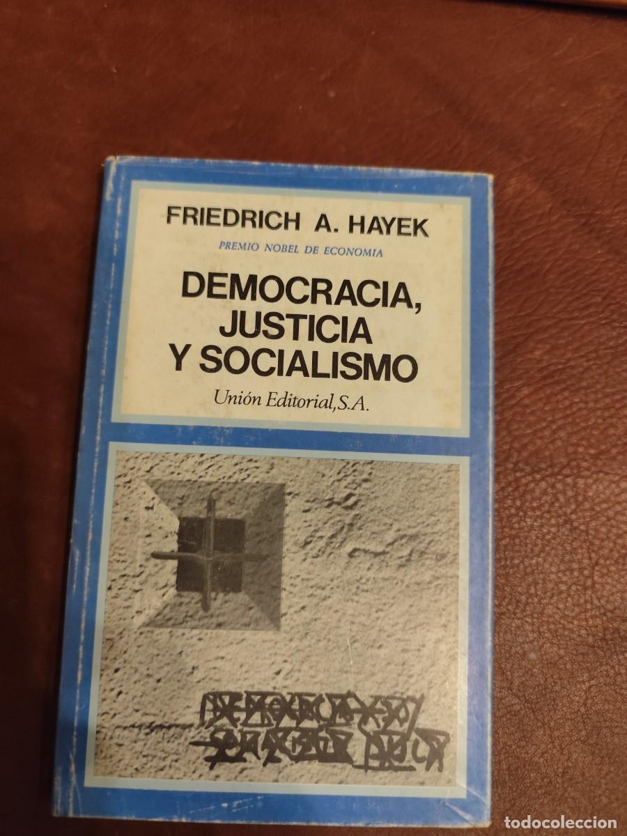 Libros de segunda mano: Friedrich A. Hayek. DEMOCRACIA, JUSTICIA Y SOCIALISMO.