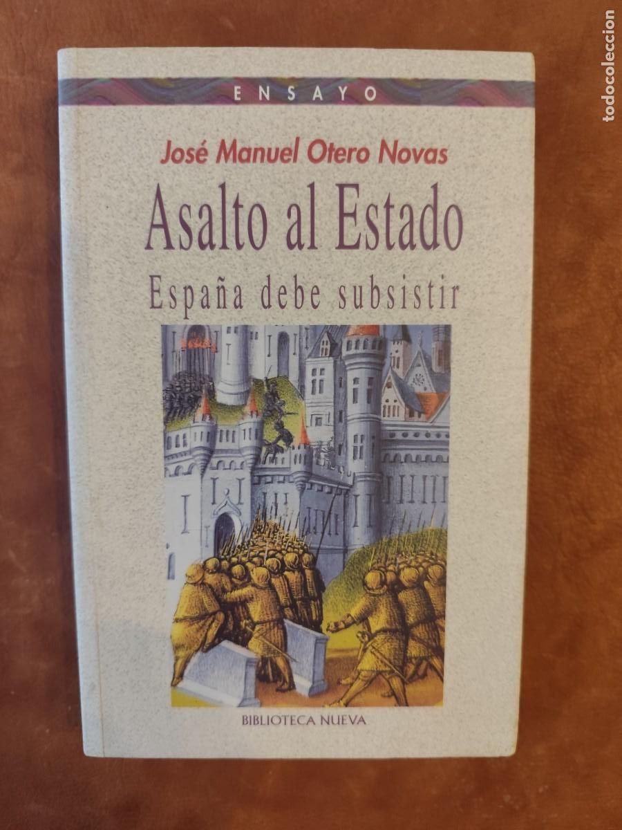 Libri di seconda mano: Jose Manuel Otero Novas. ASALTO AL ESTADO. ESPA&Ntilde;A DEBE SUBSISTIR.