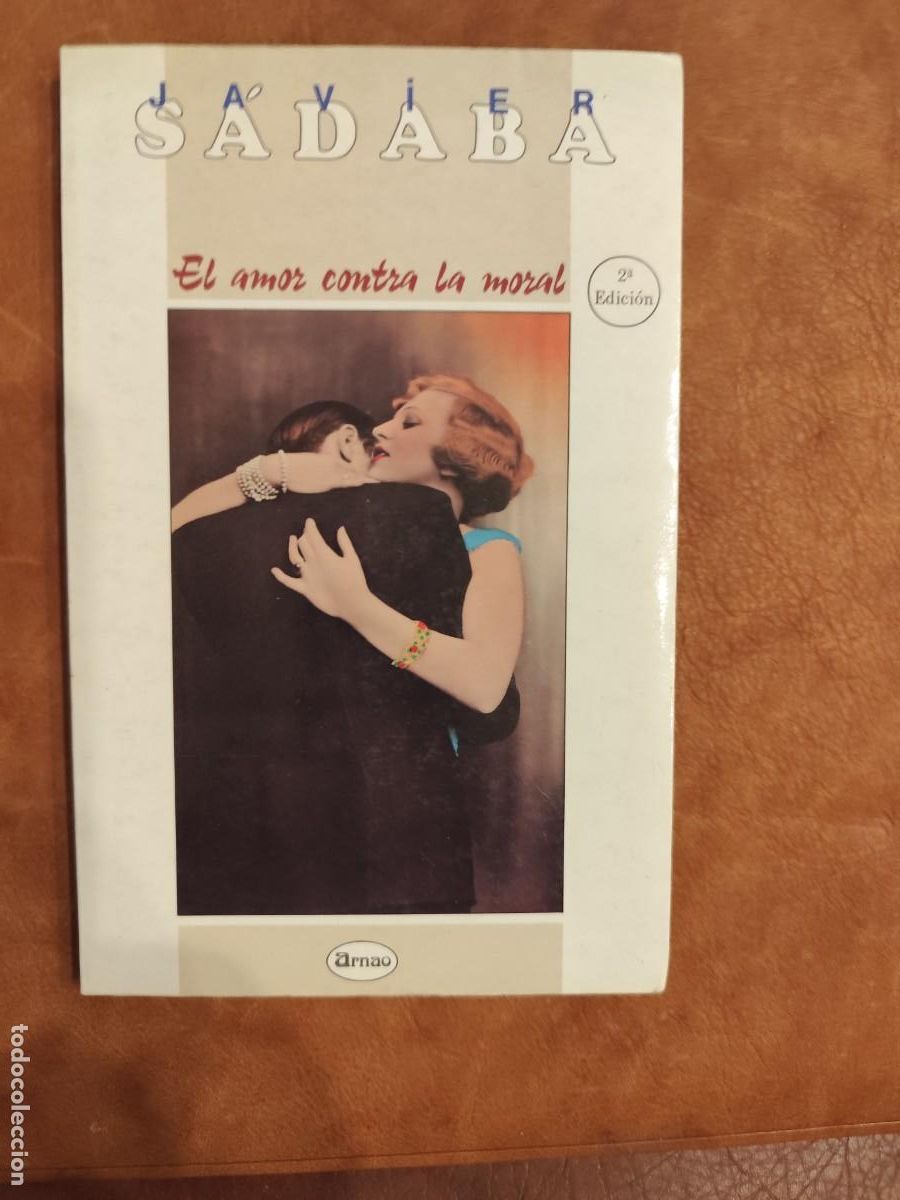 Livres d'occasion: Javier Sadaba. Arnao. EL AMOR CONTRA LA MORAL.
