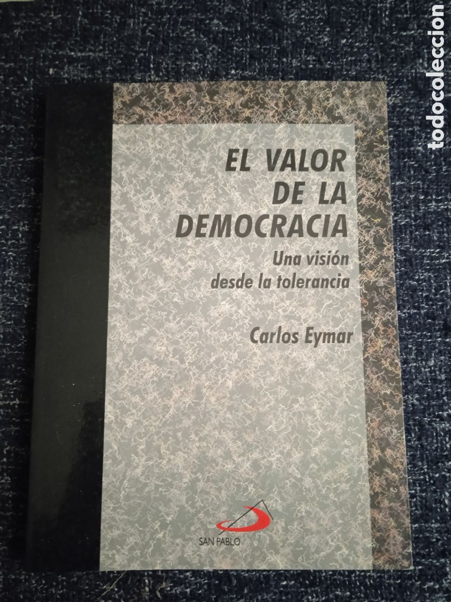Libri di seconda mano: El valor de la democracia. Una visi&oacute;n desde la tolerancia. / Carlos Eymar