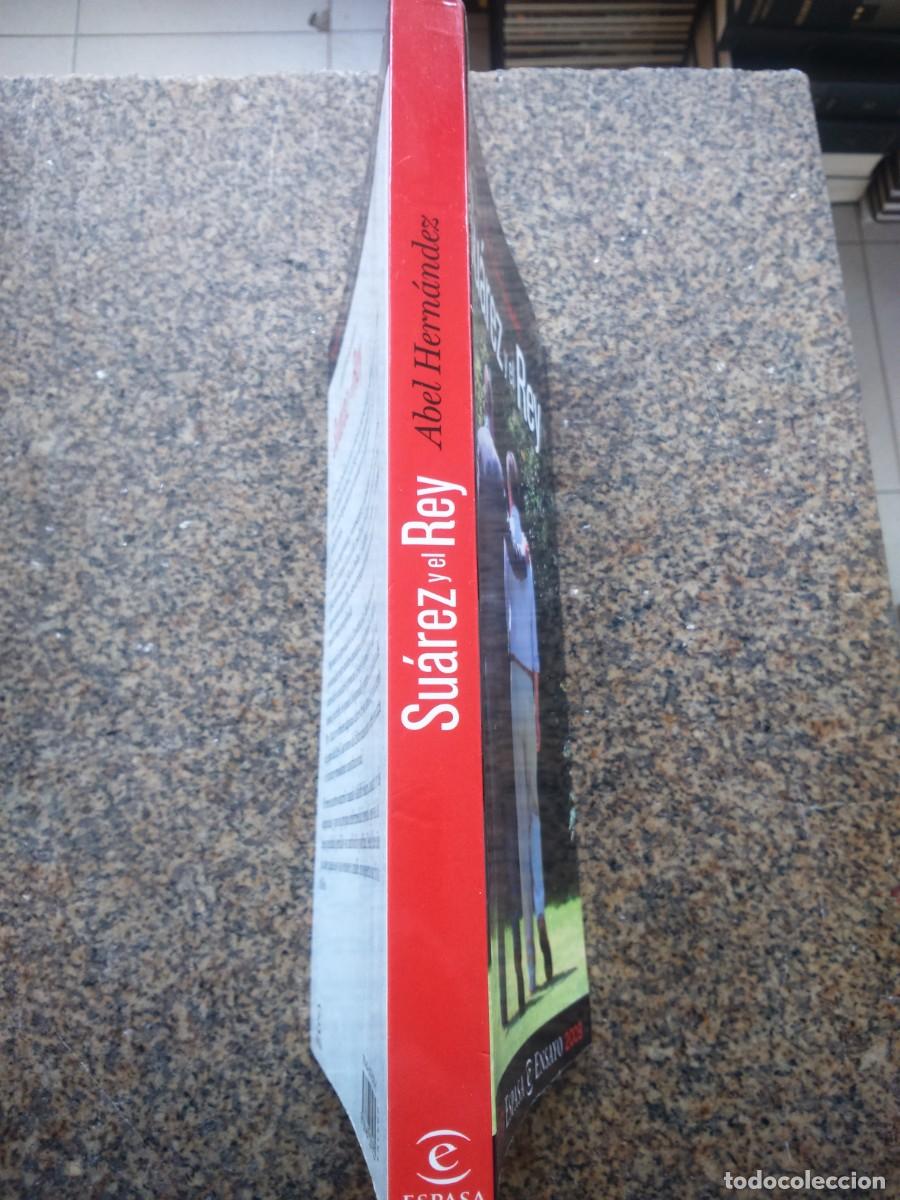 Libros de segunda mano: SUAREZ Y EL REY -- ABEL HERNANDEZ -- ESPASA -- - Foto 3
