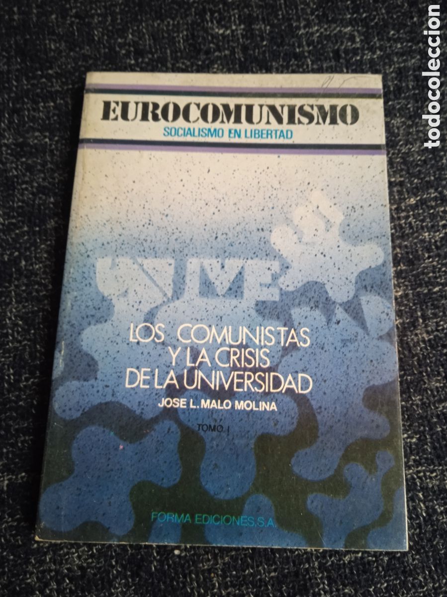 Second hand books: Los comunistas y la crisis de la universidad. / Jos&eacute; L. Malo Molina