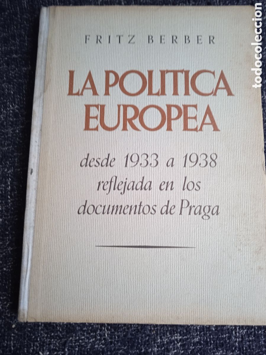 Gebrauchte B&uuml;cher: LA POLITICA EUROPEA DESDE 1933 A 1938 REFLEJADA EN LOS DOCUMENTOS DE PRAGA. / FRITZ BERBER
