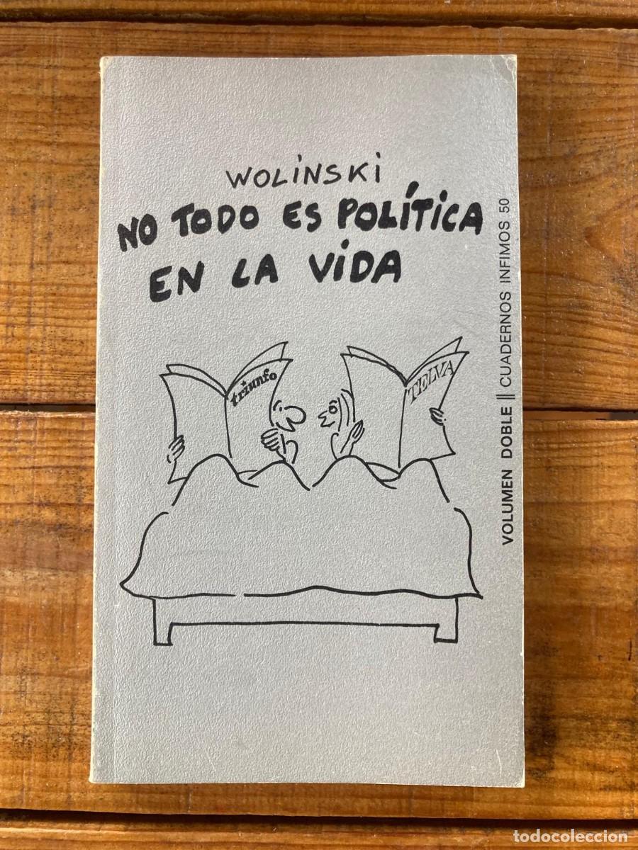 Libros de segunda mano: NO TODO ES POLITICA EN LA VIDA - WOLISNKI