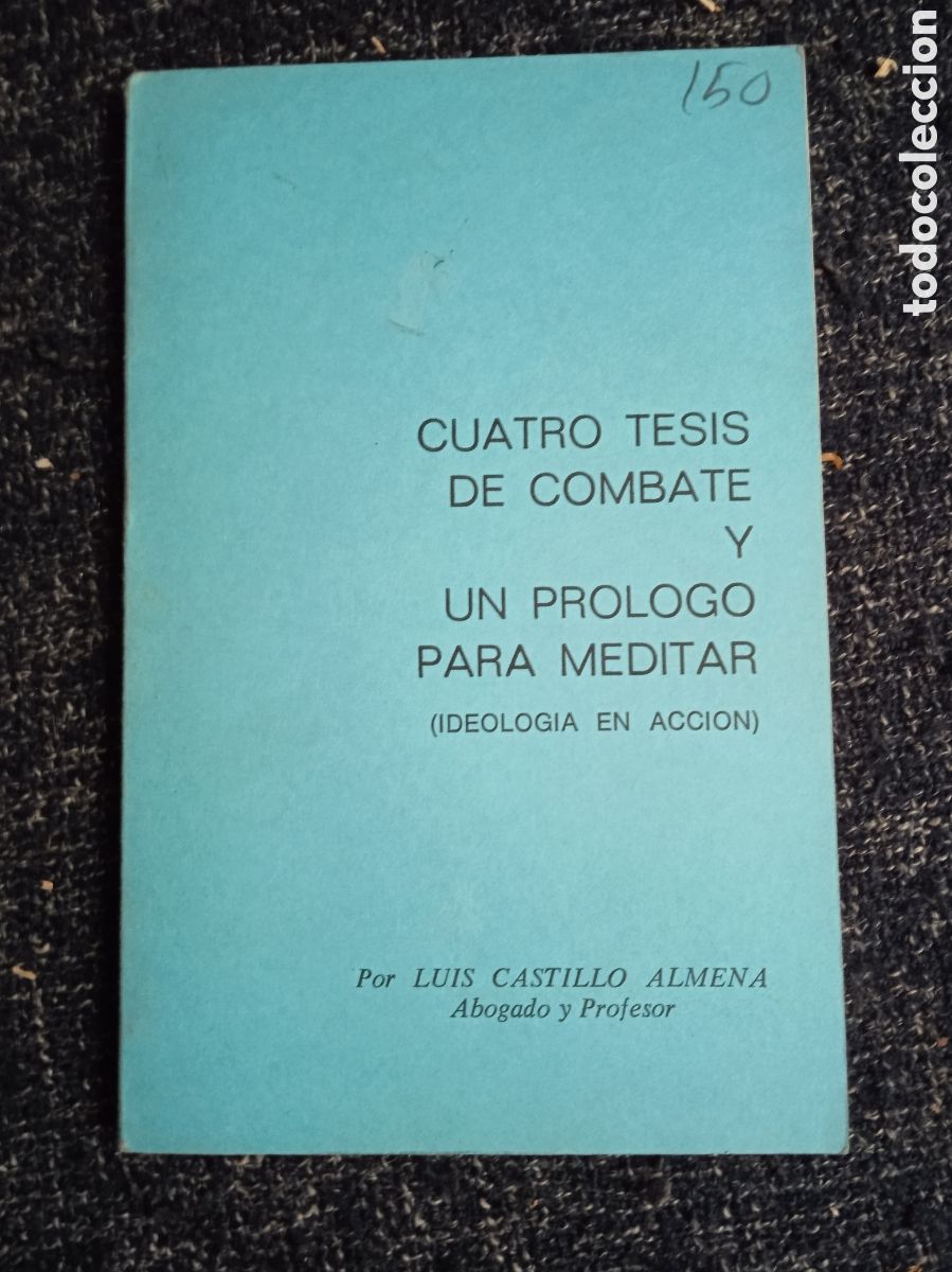 Libri di seconda mano: CUATRO TESIS DE COMBATE UN PROLOGO PARA MEDITAR / LUIS CASTILLO ALMENA