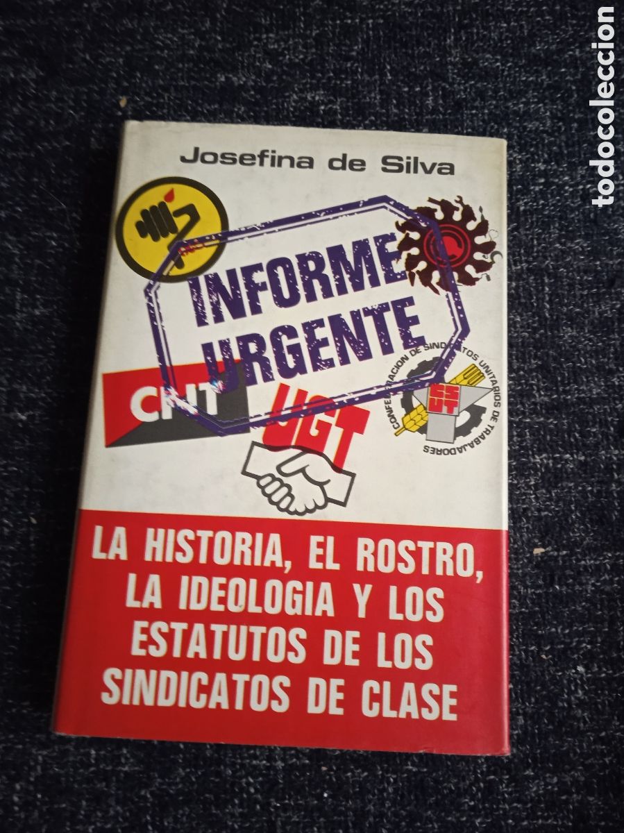 Gebrauchte B&uuml;cher: informe urgente. HISTORIA, EL ROSTRO, LA IDEOLOGIA Y LOS ESTATUTOS SINDICATOS / Josefina de Silva,