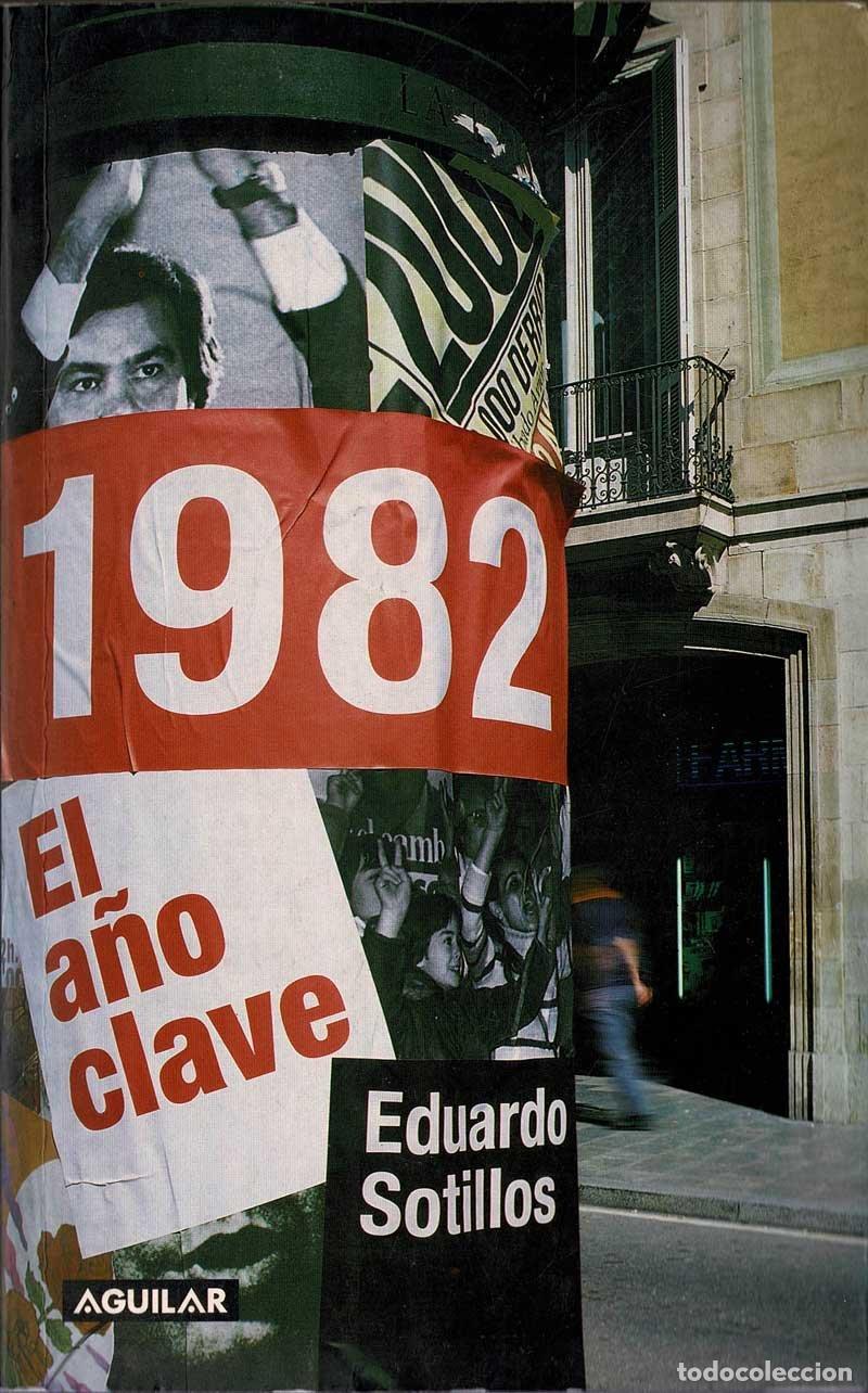 Libros de segunda mano: 1982. El a&ntilde;o clave - Eduardo Sotillos - Foto 1