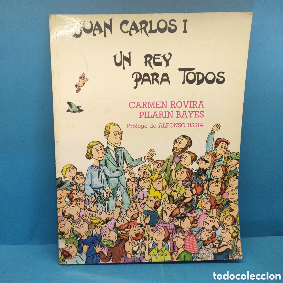 Libri di seconda mano: JUAN CARLOS I UN REY PARA ESPA&Ntilde;A. Carmen Rovira/ Pilarin Bayes. 1985. Gran tama&ntilde;o