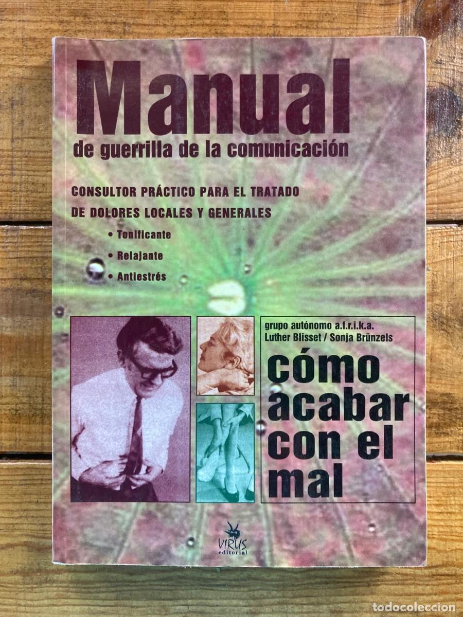 Libros de segunda mano: MANUAL DE GUERRILLA DE LA COMUNICACION - COMO ACABAR CON EL MAL - Foto 1