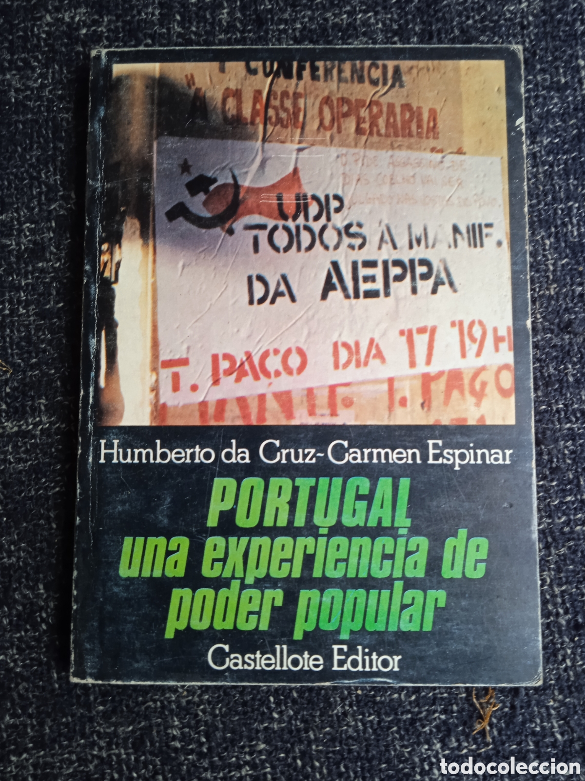 Second hand books: PORTUGAL, UNA EXPERIENCIA DE PODER POPULAR / HUMBERTO DE CRUZ, CARMEN ESPINAR)