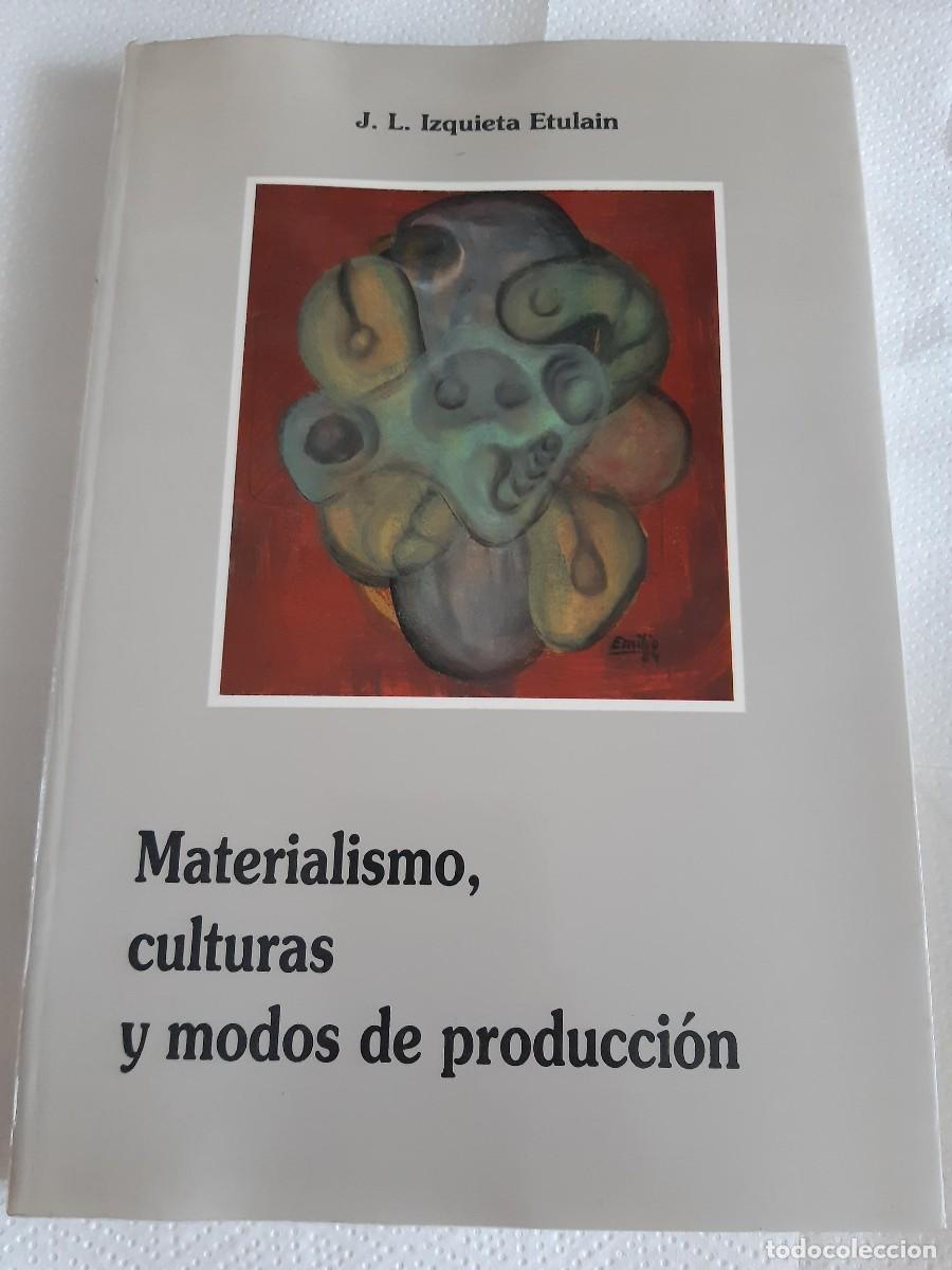Second hand books: IZQUIETA ETULAIN, Jos&eacute; Luis.- - Materialismo, culturas y modos de producci&oacute;n. MARXISMO