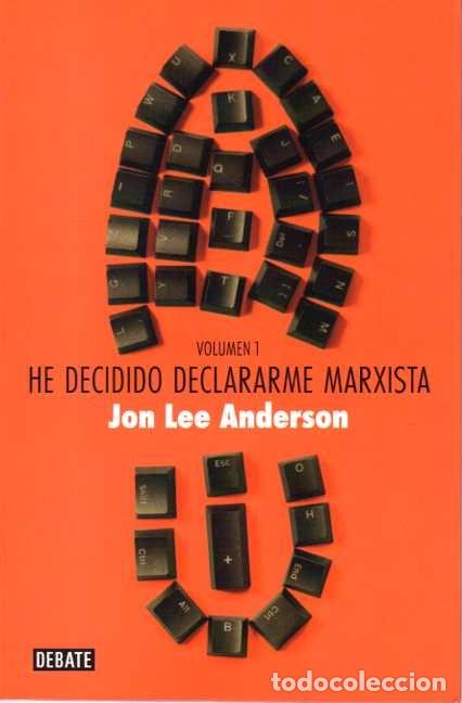 Gebrauchte B&uuml;cher: HE DECIDIDO DECLARARME MARXISTA. VOL I. - ANDERSON, Jon Lee.