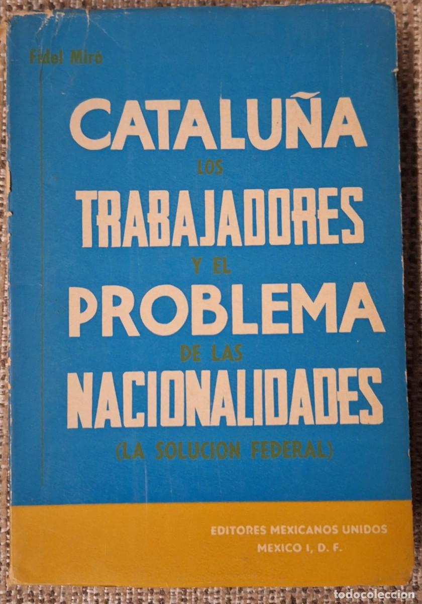 Second hand books: Catalu&ntilde;a, los Trabajadores y el Problema de las Nacionalidades (La soluci&oacute;n federal)