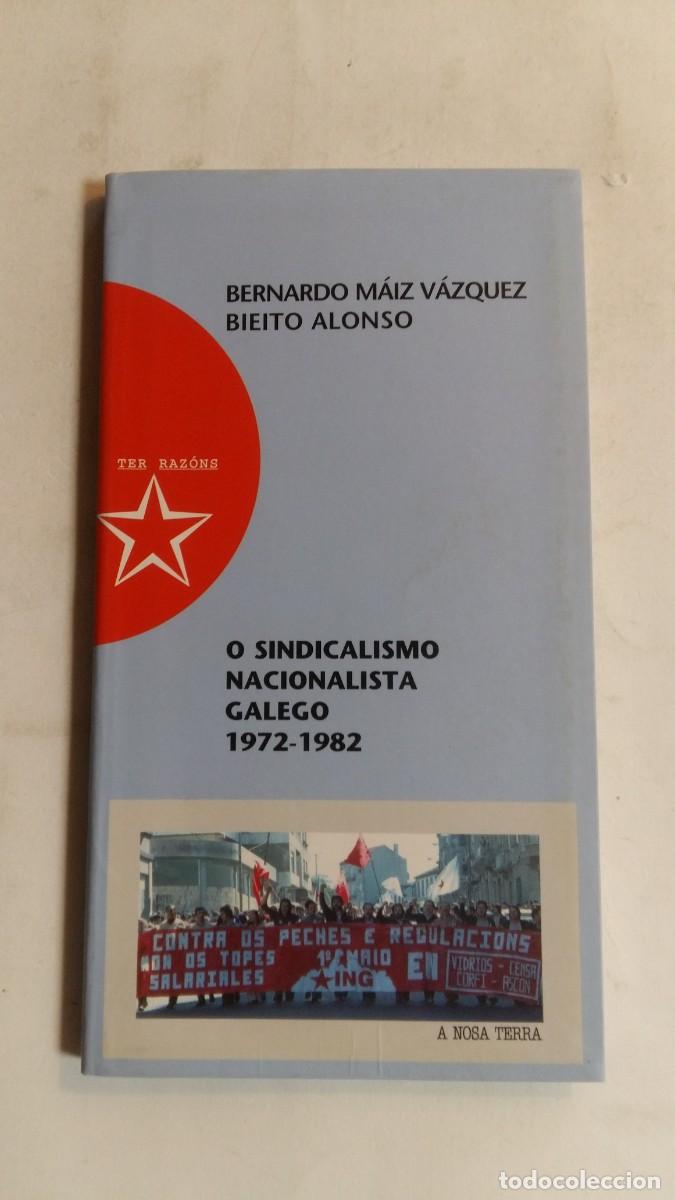 Gebrauchte B&uuml;cher: O Sindicalismo Nacionalista Galego 1972-1982, B. M&aacute;iz V&aacute;zquez/Bieito Alonso, A Nosa Terra