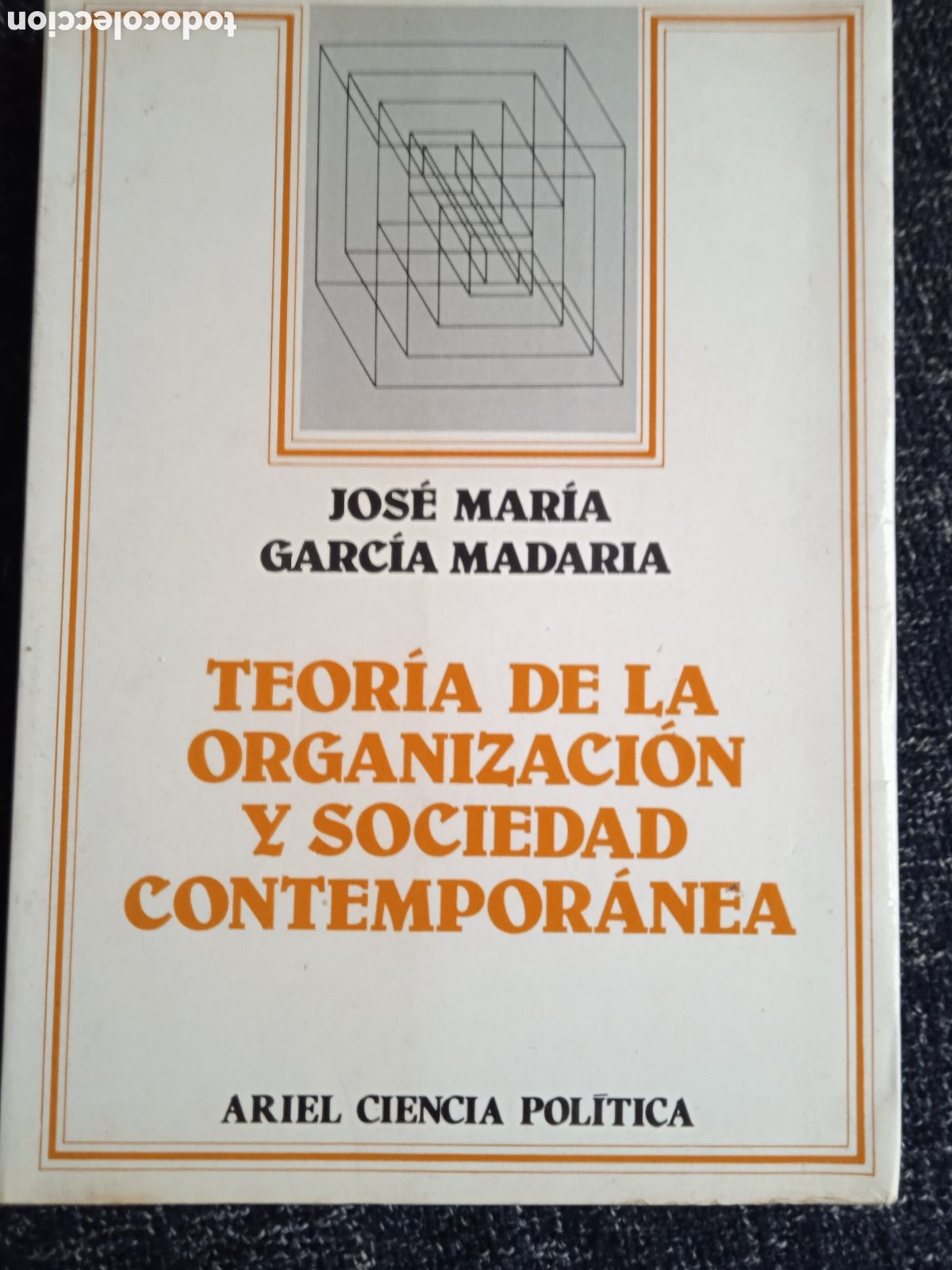 Gebrauchte B&uuml;cher: Teor&iacute;a de la organizaci&oacute;n y sociedad contempor&aacute;nea. / Jos&eacute; Mar&iacute;a Garc&iacute;a Madaria.