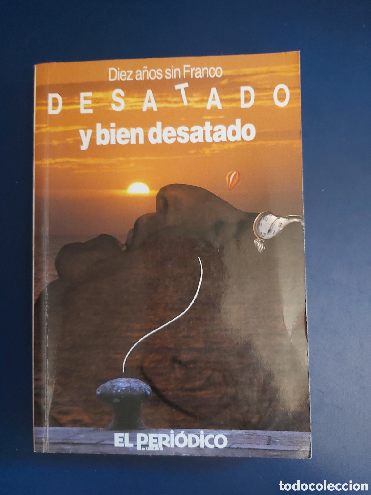 Gebrauchte B&uuml;cher: DIEZ A&Ntilde;OS SIN FRANCO DESATADO Y BIEN DESATADO EL PERI&Oacute;DICO DE CATALUNYA 1985