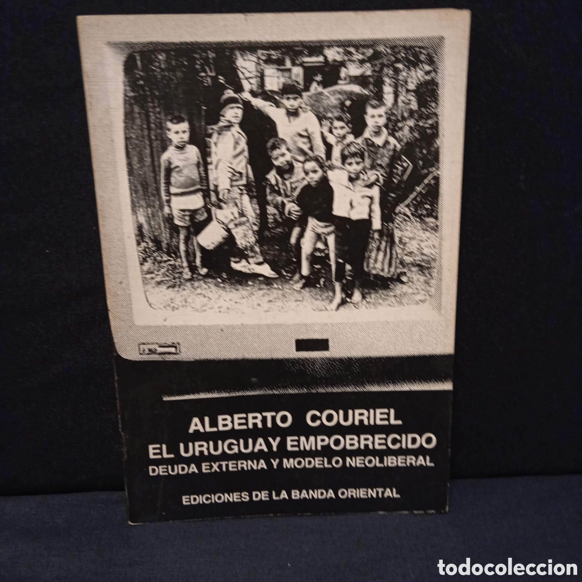 Gebrauchte B&uuml;cher: EL URUGUAY EMPOBRECIDO DEUDA EXTERNA Y MODELO NEOLIBERAL - ALBERTO COURIEL - BANDA ORIENTAL 1988