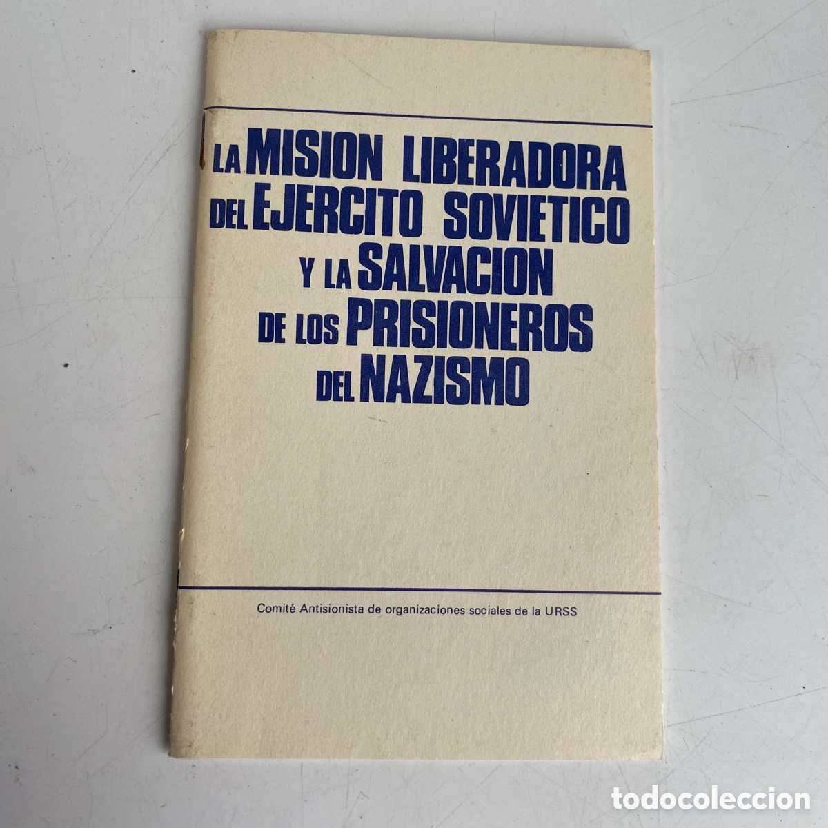 Libros de segunda mano: mision liberadora ejercito sovietico y salvacion prisioneros nazismo Comite antisionista URSS 1985