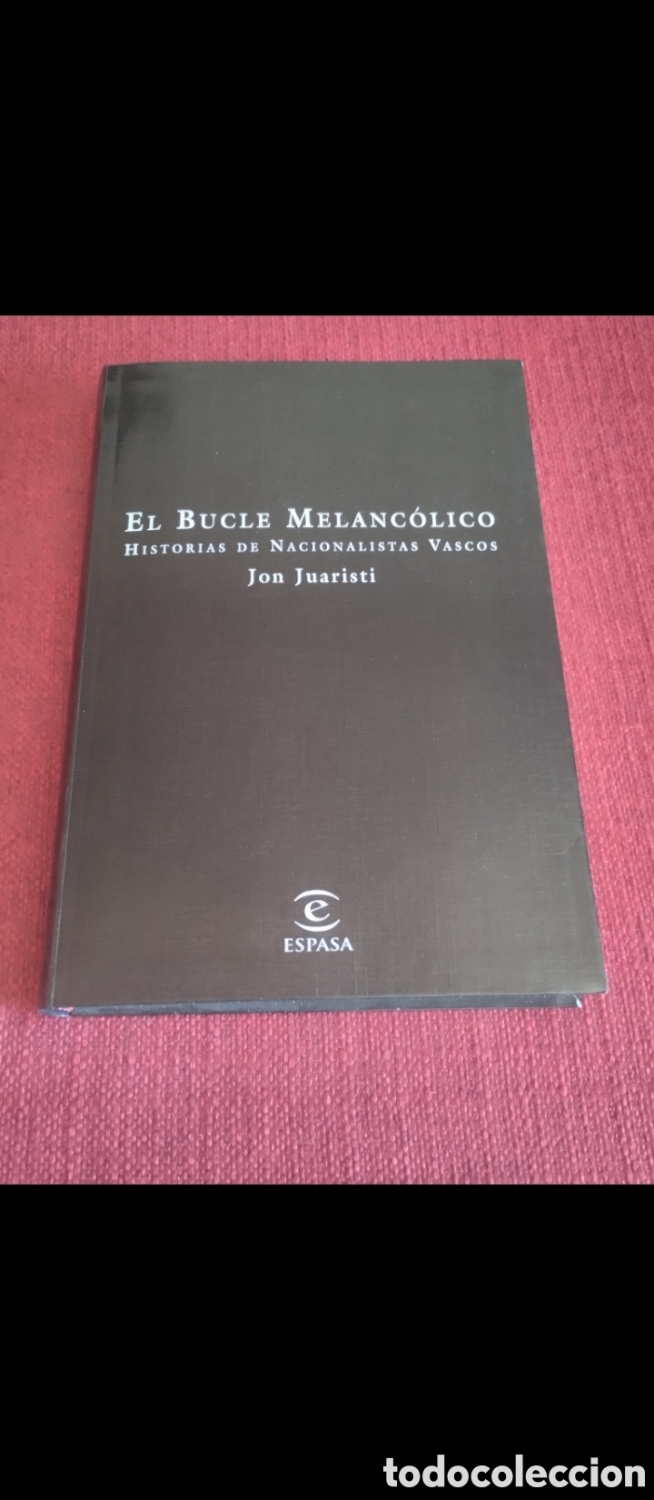 Libros de segunda mano: &rdquo;El Bucle Melanc&oacute;lico&rdquo;.Jon Juaristi - Foto 2